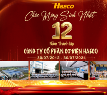 CHÚC MỪNG SINH NHẬT 12 NĂM THÀNH LẬP CÔNG TY CỔ PHẦN CƠ ĐIỆN HAECO (30/07/2012 - 30/07/2024)